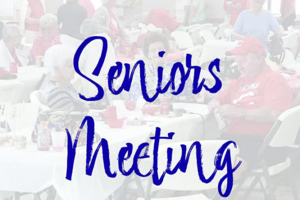 Seniors Meeting, Tuesday June 6 at 11:30 a.m.