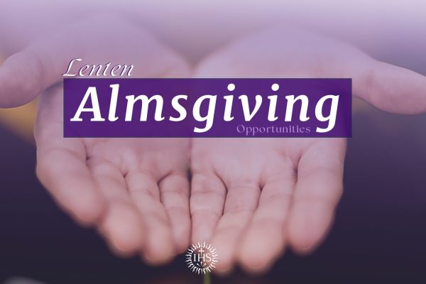 Lenten Almsgiving Opportunities