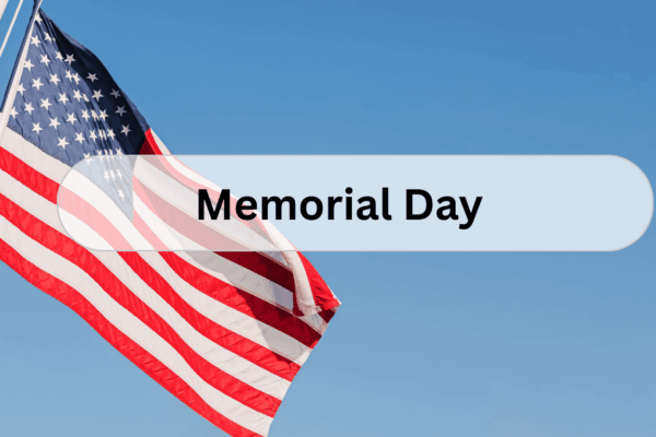 Memorial Day – Monday, May 26th 2025